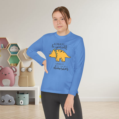 Always Be Yourself Unless You Can Be A Dinosaur Youth Long Sleeve Tee