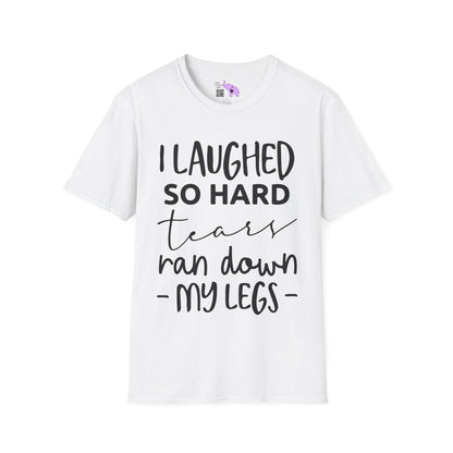 I Laughed So Hard Tears Ran Down My Legs Adult T-shirt