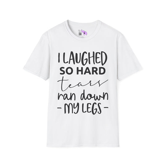 I Laughed So Hard Tears Ran Down My Legs Adult T-shirt