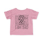 I Am Two Typography Infant T-Shirt