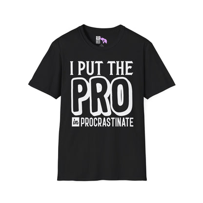 I Put The Pro in Procrastinate Adult T-shirt