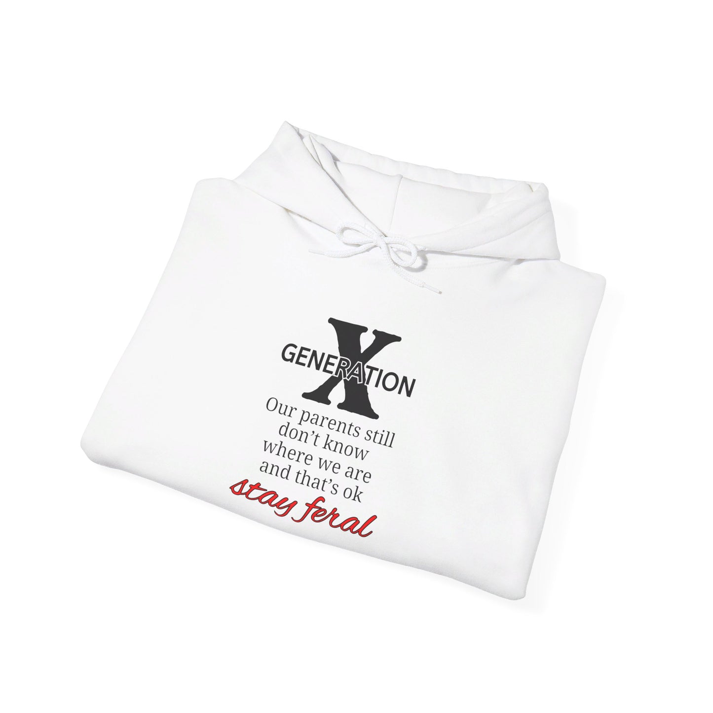 GenX Our Parents Still Don't Know Where We Are ...Heavy Blend™ Hooded Sweatshirt