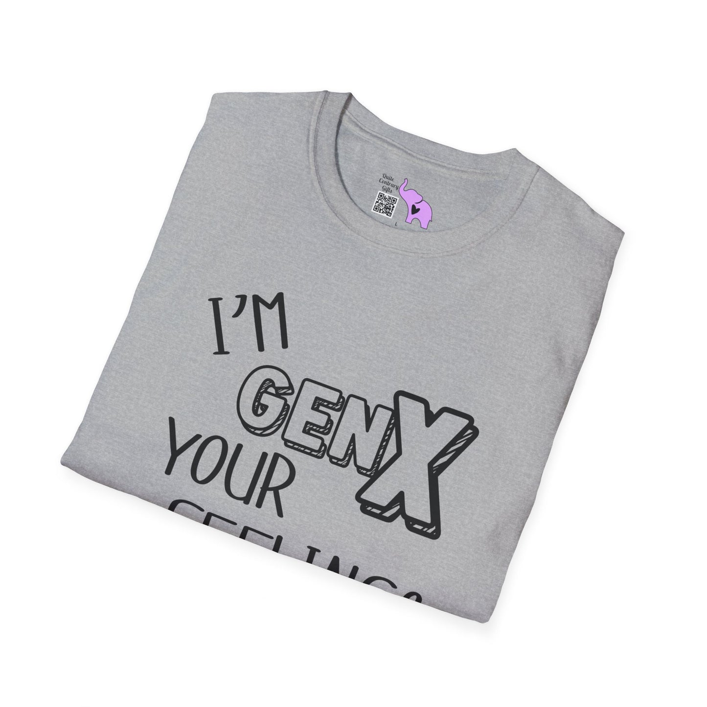 I'm GenX Your Feelings Don't Matter T-shirt