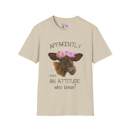 Apparently I Have An Attitude. Who Knew? T-shirt