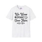 We Wear Crowns Over Here T-shirt