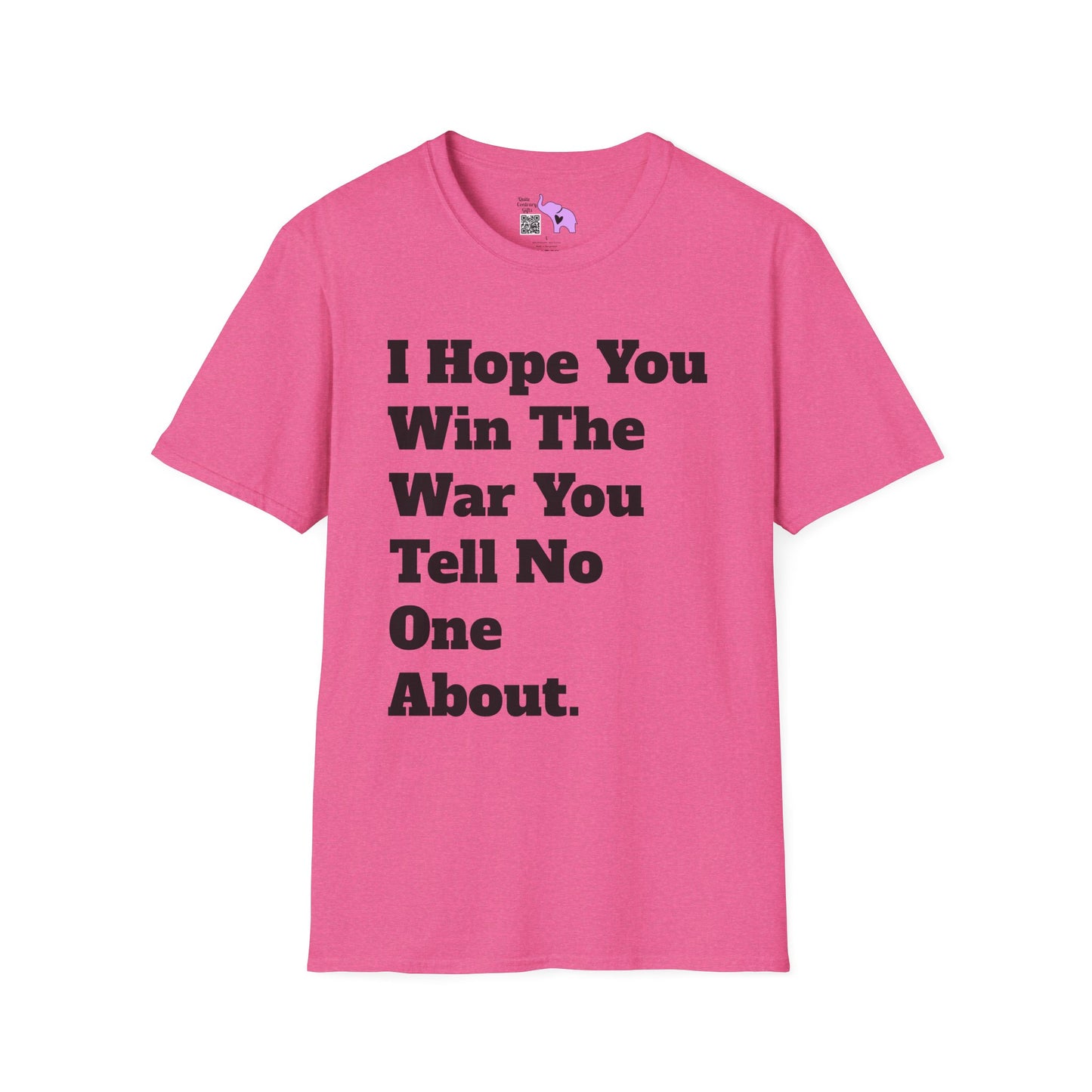 I Hope You Win The War You Tell No One About Adult T-shirt