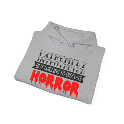 Extremely Introverted But Willing To Discuss Horror Heavy Blend™ Hooded Sweatshirt