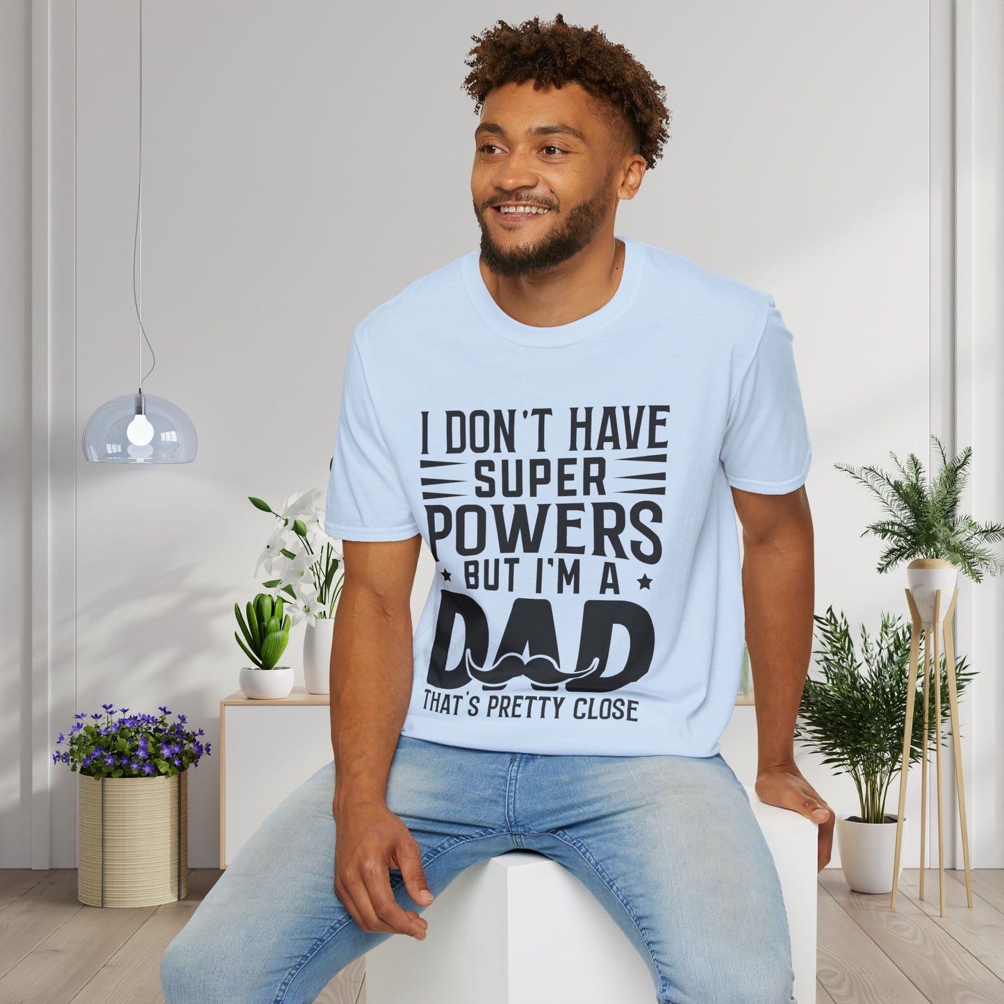 I Don't Have Superpowers But I'm A Dad That's Pretty Close Adult T-shirt