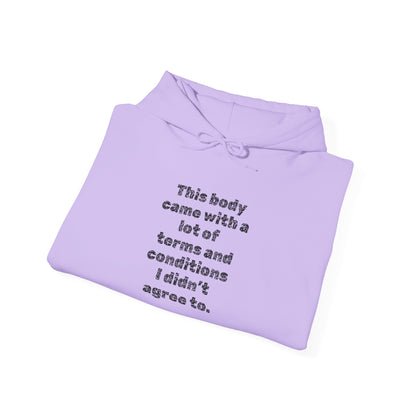 This Body Came With A Lot Of Terms & Conditions I Didn't Agree To Heavy Blend™ Hooded Sweatshirt