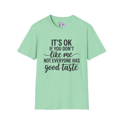 It's OK If You Don't Like Me... Adult T-shirt