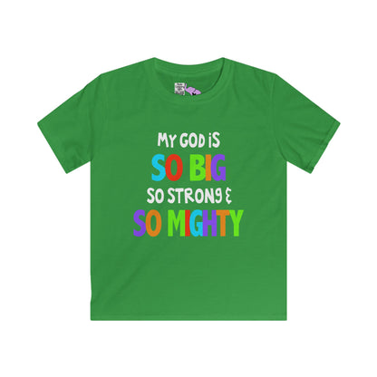 My God is So Big, So Strong, & So Mighty Youth Softstyle Tee