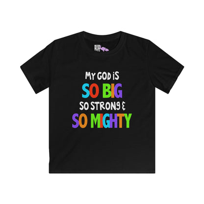My God is So Big, So Strong, & So Mighty Youth Softstyle Tee
