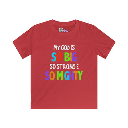 My God is So Big, So Strong, & So Mighty Youth Softstyle Tee