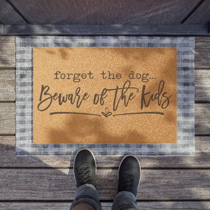 Forget The Dog Beware of the Kids Coconut Fiber Doormat