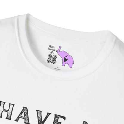 Have A Super Freaking Awesome Day Adult T-shirt