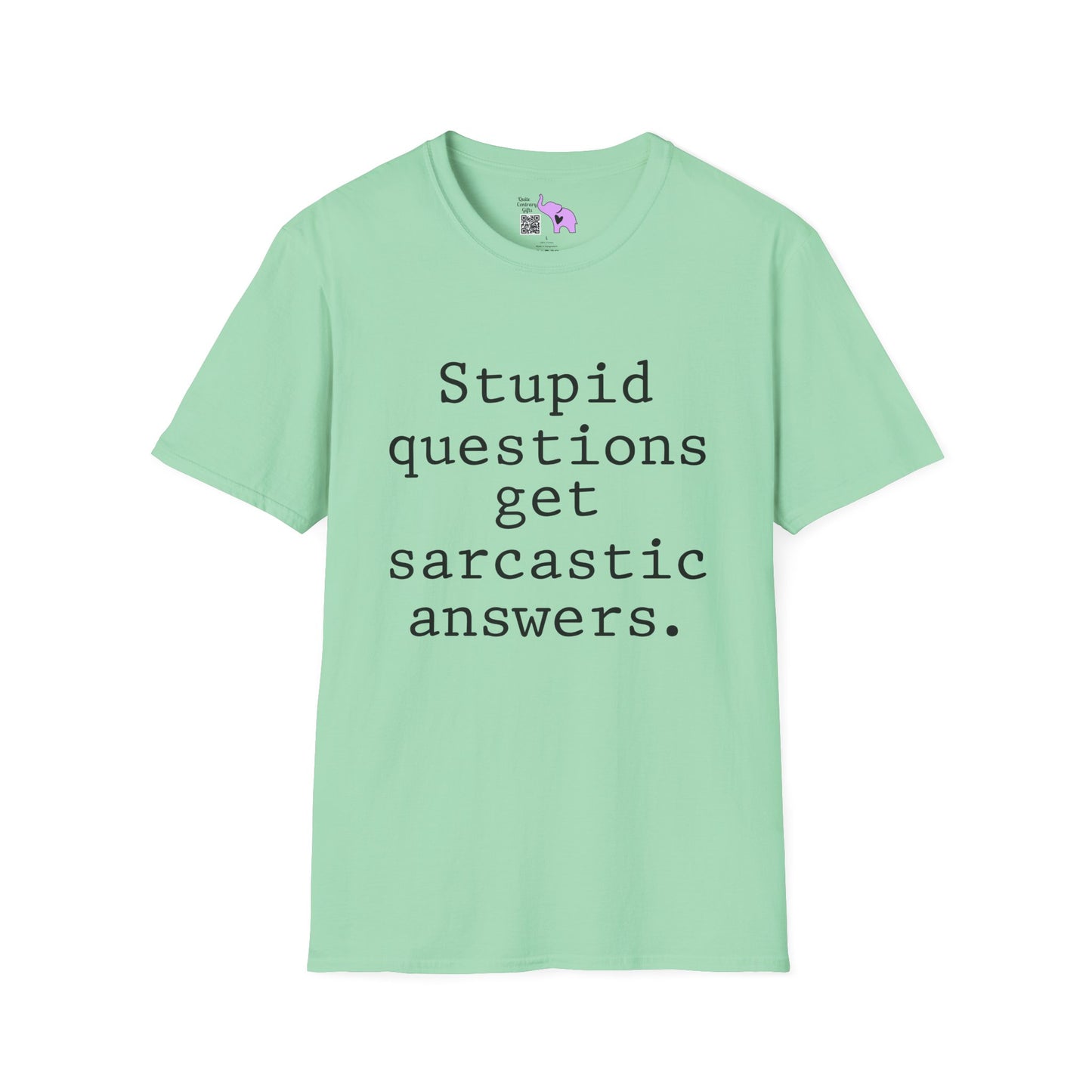 Stupid Questions Get Sarcastic Answers Adult T-shirt