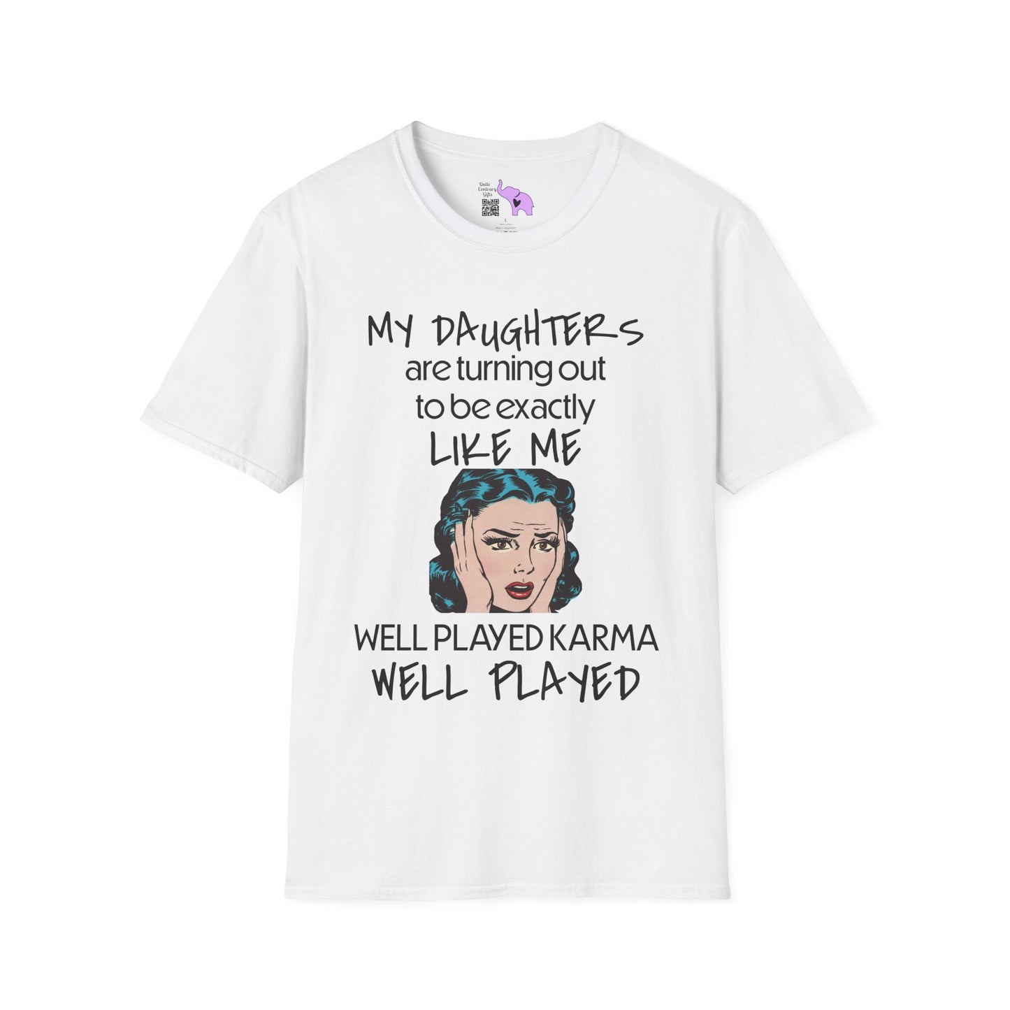 My Daughters Are Turning Out To Be Exactly Like Me... Adult T-shirt