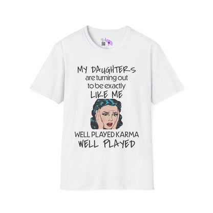 My Daughters Are Turning Out To Be Exactly Like Me... Adult T-shirt