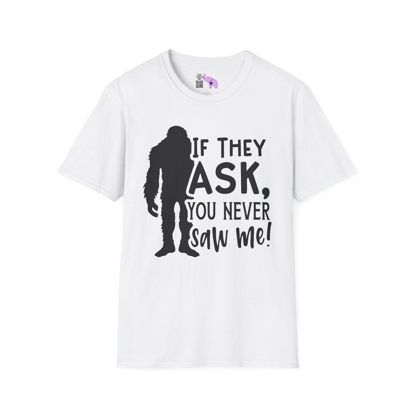 Bigfoot: If They Ask You Never Saw Me Adult T-shirt