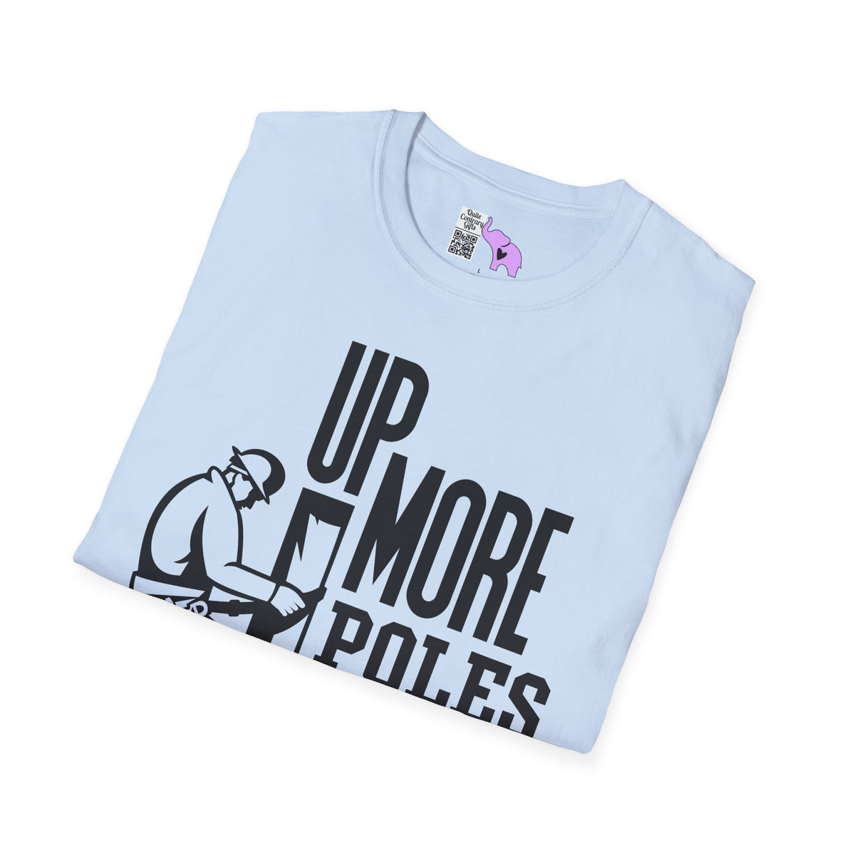 Up More Poles Than A Stripper Adult T-shirt