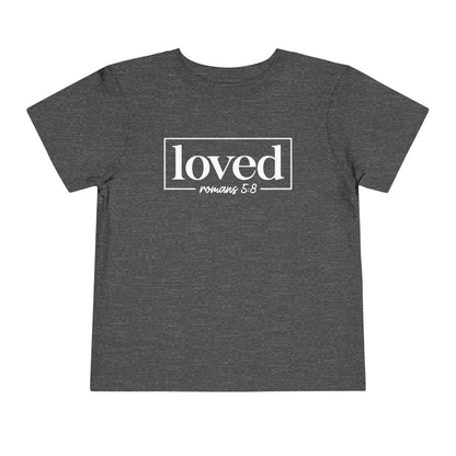 Loved Romans 5:8 Toddler Tee