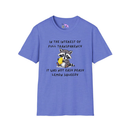 In The Interest of Full Transparency It Was Not Easy Peasy Lemon Squeezy Adult T-shirt