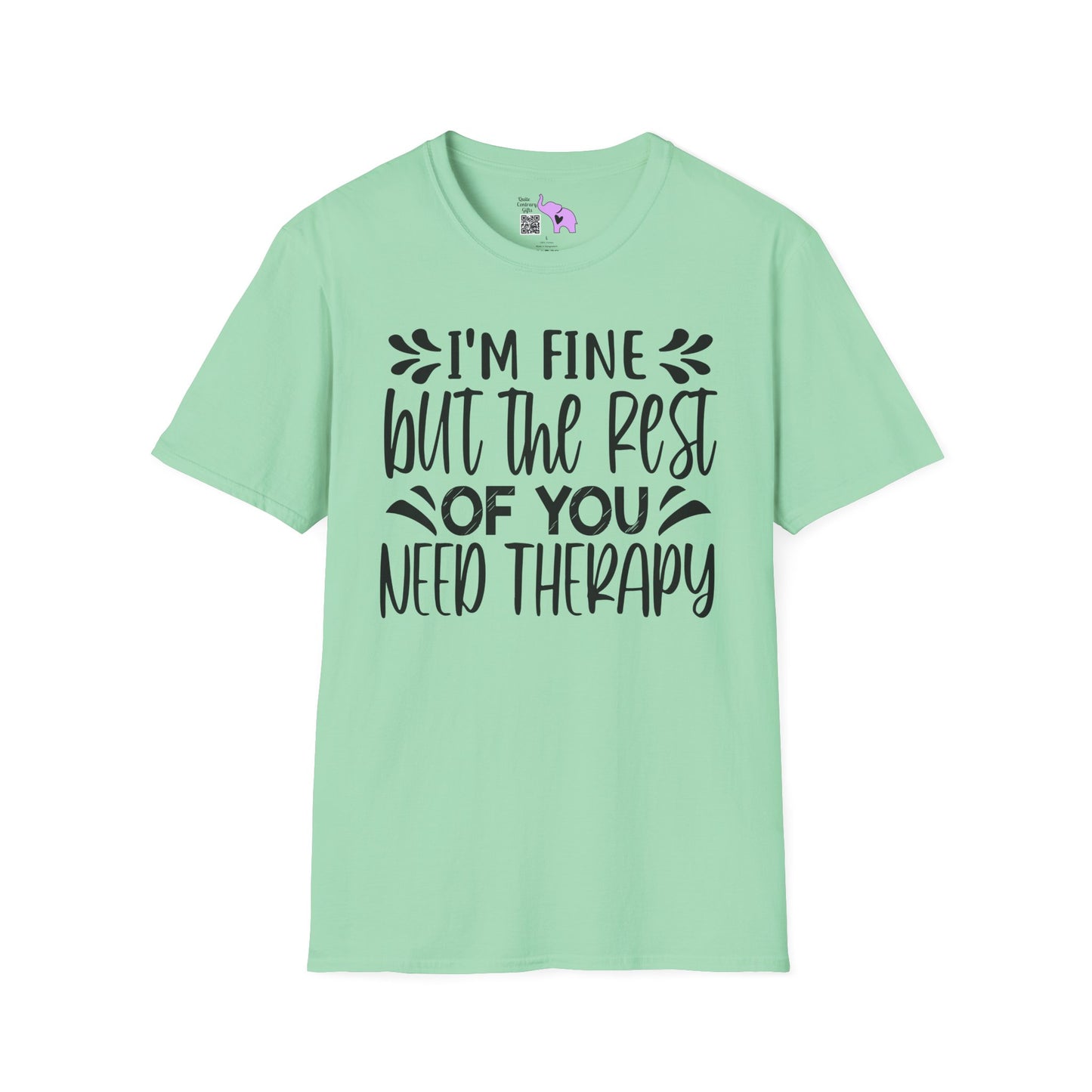 I'm Fine But The Rest Of You Need Therapy Adult T-shirt