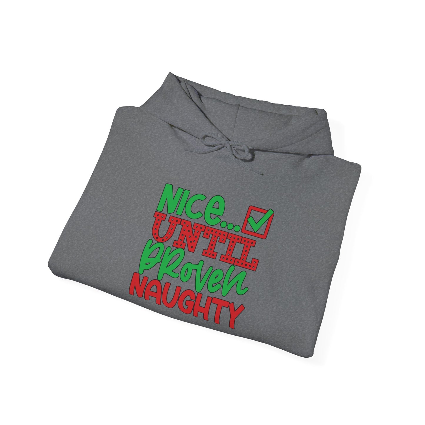 Nice Until Proven Naughty 2 Adult Heavy Blend™ Hooded Sweatshirt