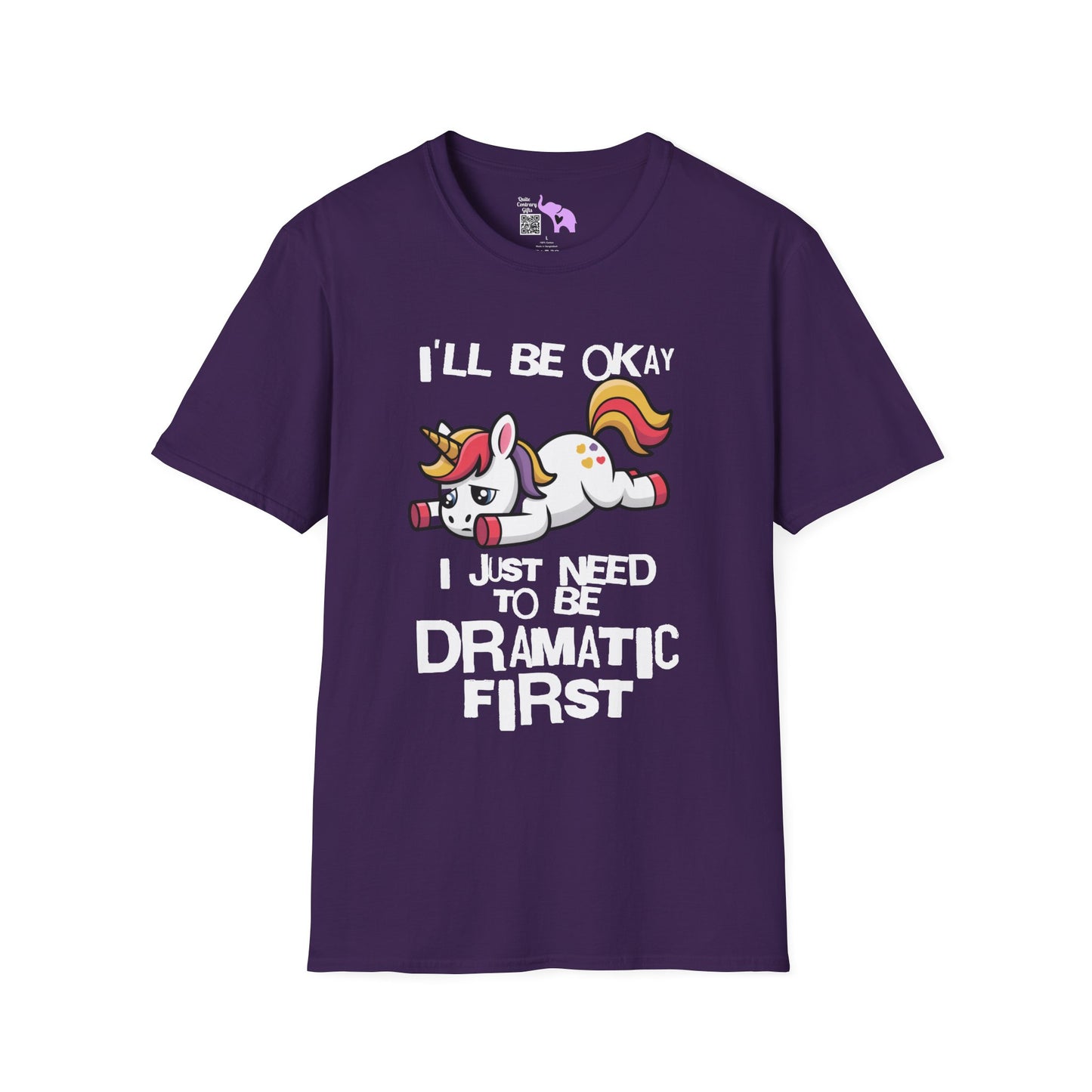 I'll Be Okay I Just Need To Be Dramatic First (Unicorn) Adult T-shirt