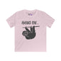 Hang On (Sloth) Kids Softstyle Tee
