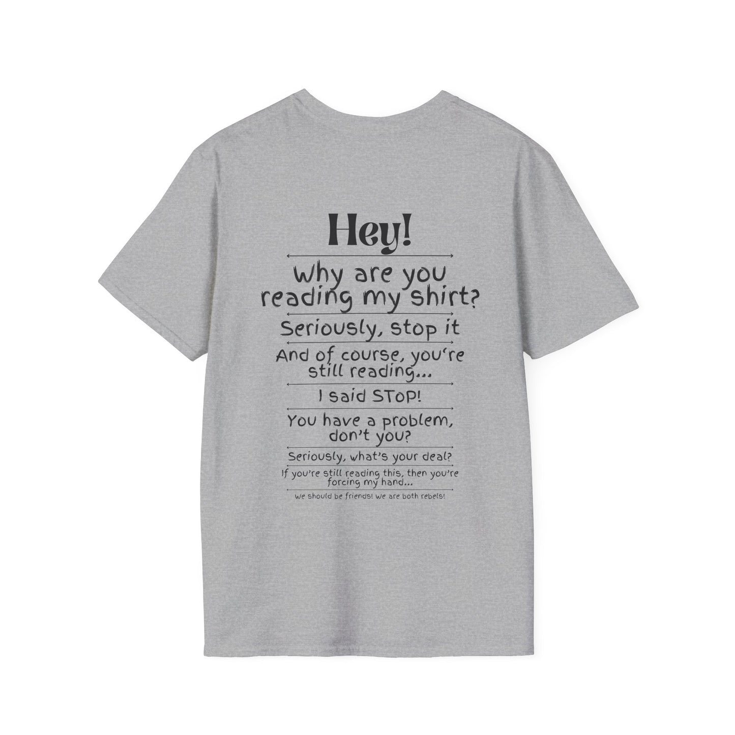 Hey! Stop Reading My Shirt! Adult T-shirt