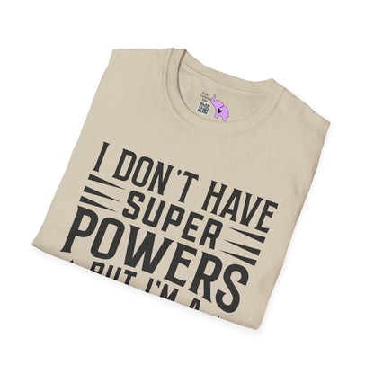 I Don't Have Superpowers But I'm A Dad That's Pretty Close Adult T-shirt