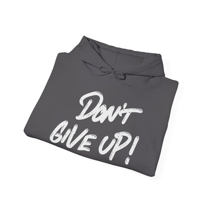Don't Give Up Heavy Blend™ Hooded Sweatshirt
