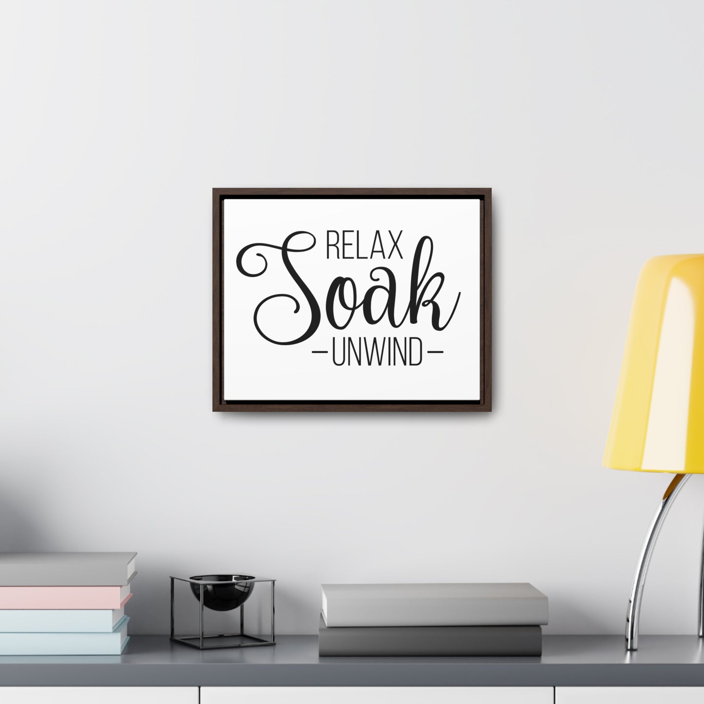 Relax, Soak, Unwind Canvas Wraps, Horizontal Frame