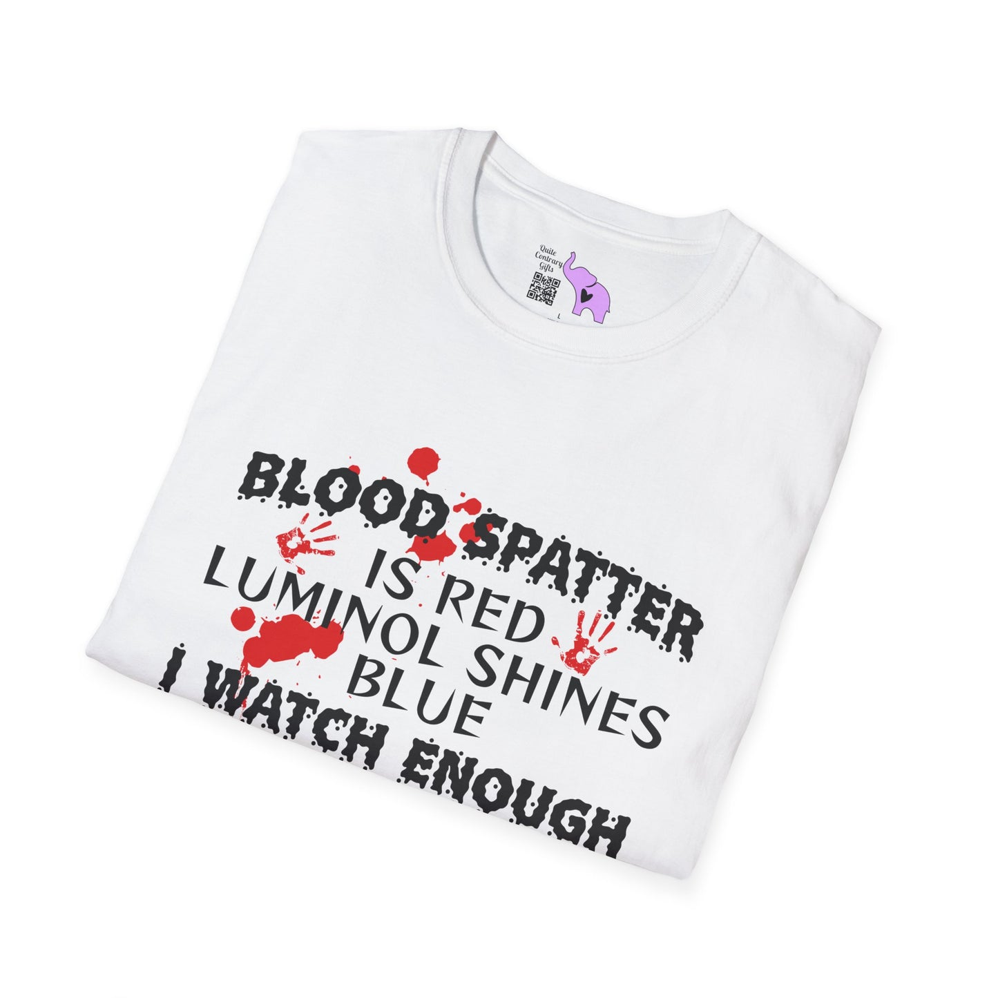 Blood Spatter is Red Luminol is Blue... Adult T-shirt