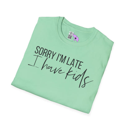 Sorry I'm Late I Have Kids Adult T-shirt
