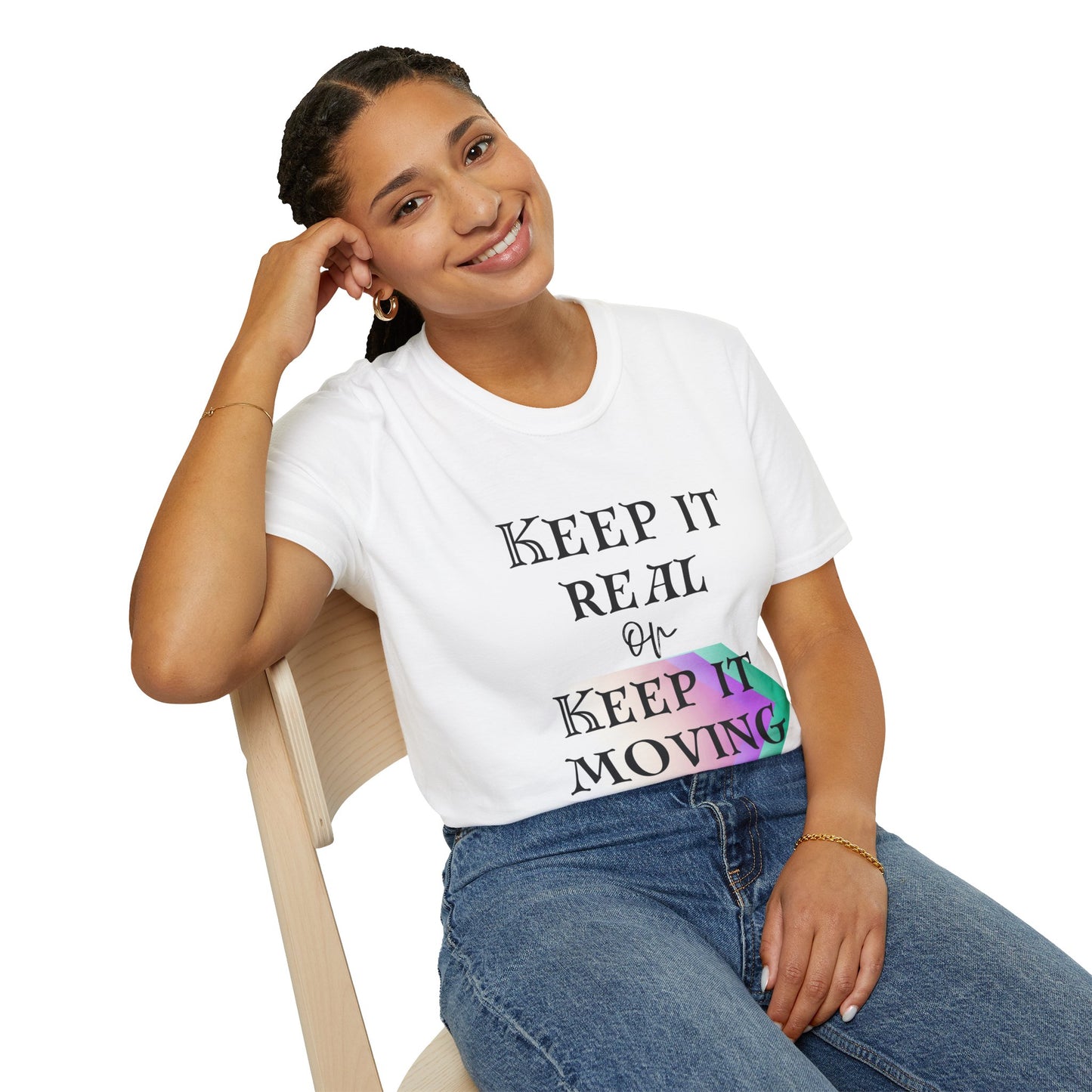 Keep It Real or Keep It Moving T-shirt