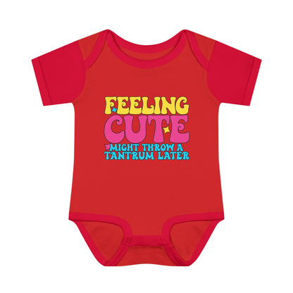 Feeling Cute Might Throw A Tantrum Later Baby Rib Bodysuit