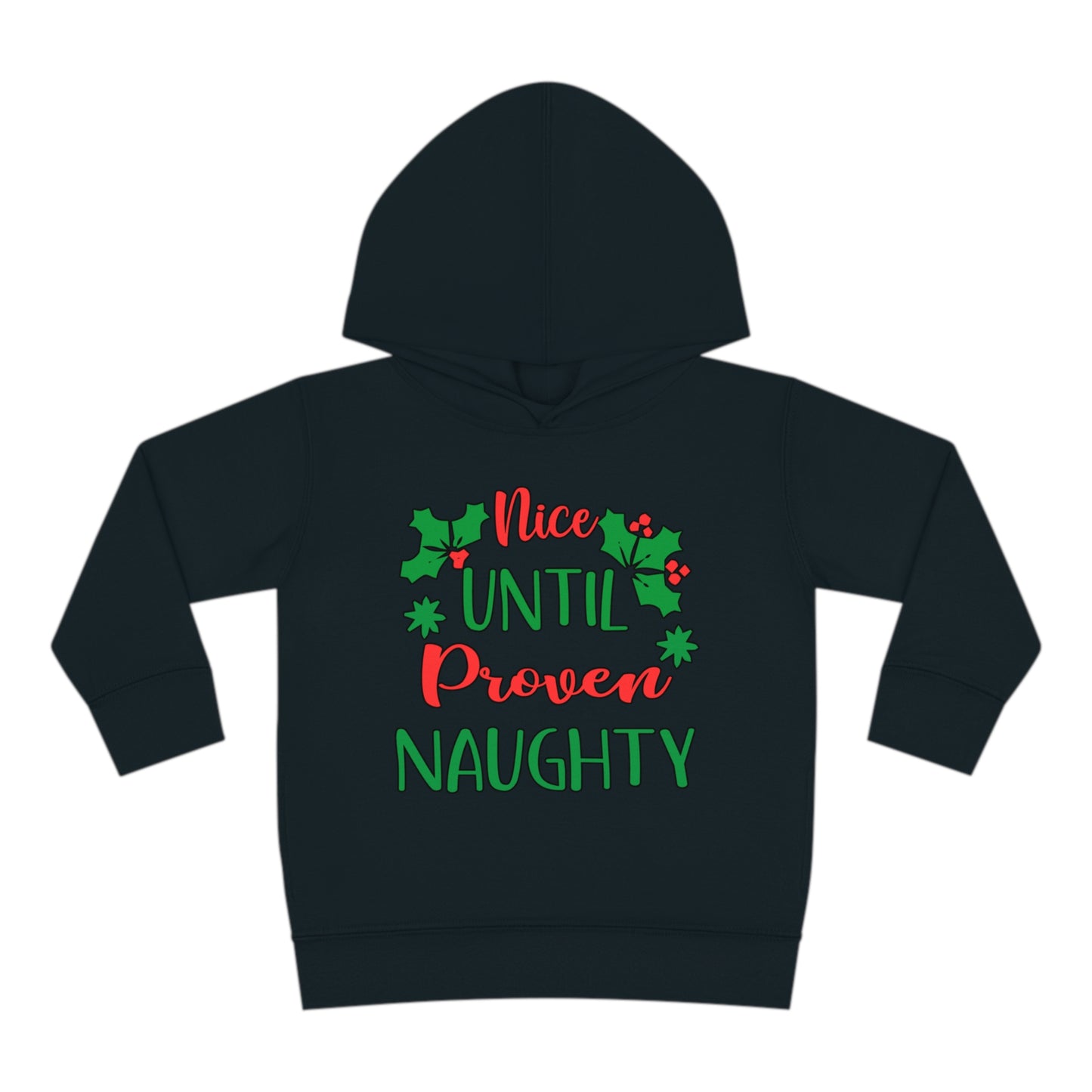 Nice Until Proven Naughty Toddler Pullover Fleece Hoodie