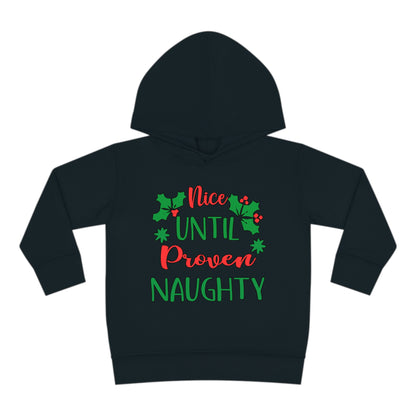 Nice Until Proven Naughty Toddler Pullover Fleece Hoodie