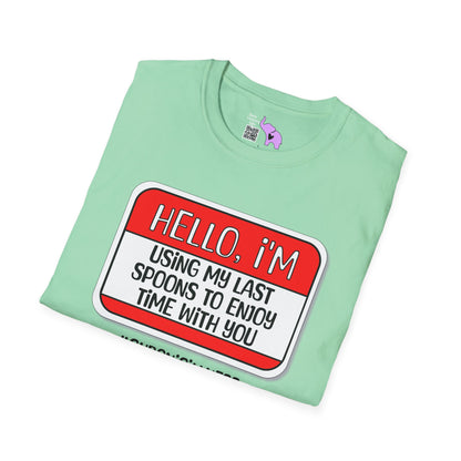 Hello, I'm Using My Last Spoons To Enjoy Time With You Adult T-shirt