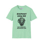 Bigfoot Saw Me But Nobody Believed Him Adult T-shirt
