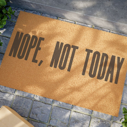 Nope Not Today Coconut Fiber Doormat