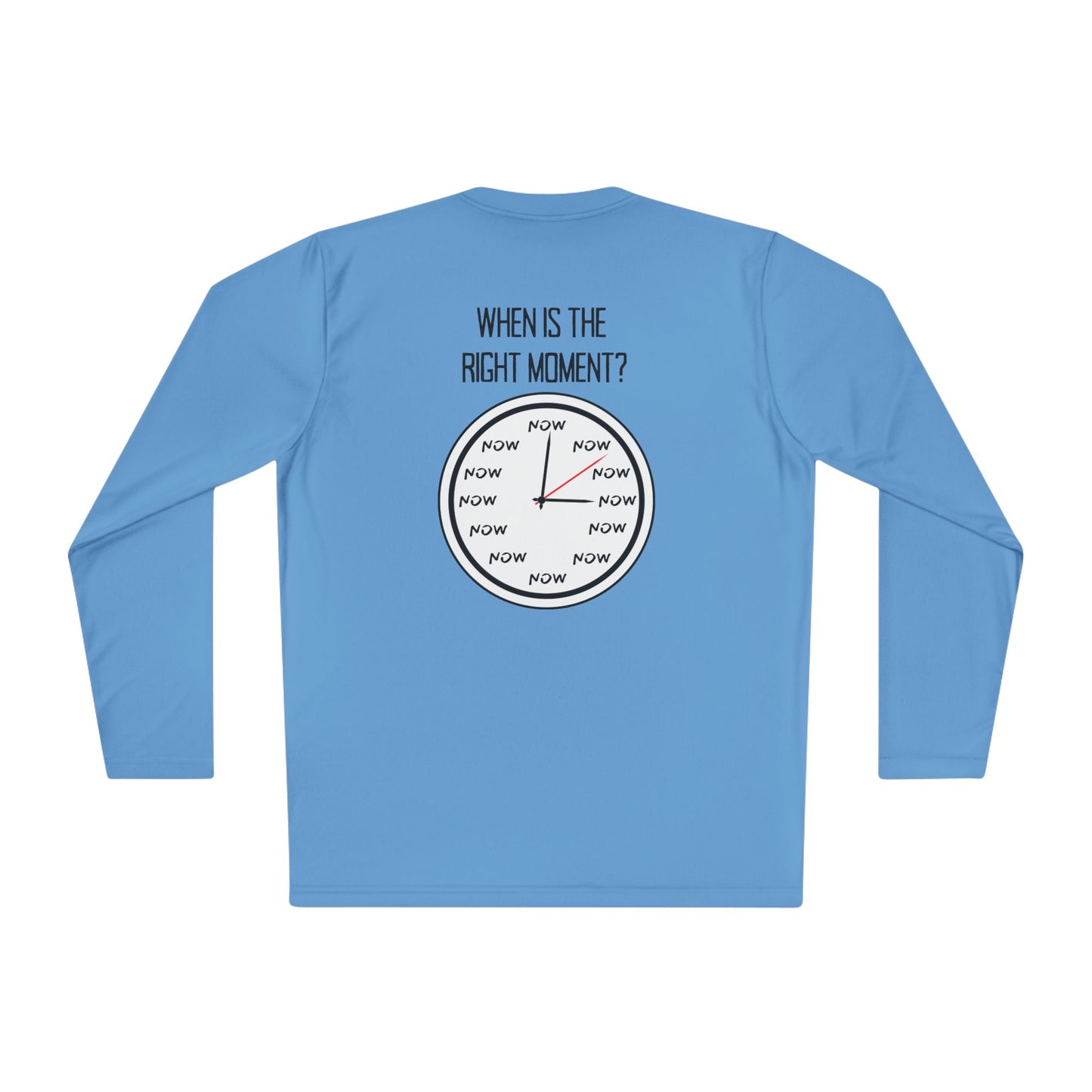 When is The Right Time? Adult Long Sleeve Tee