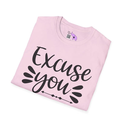 Excuse You Adult T-shirt