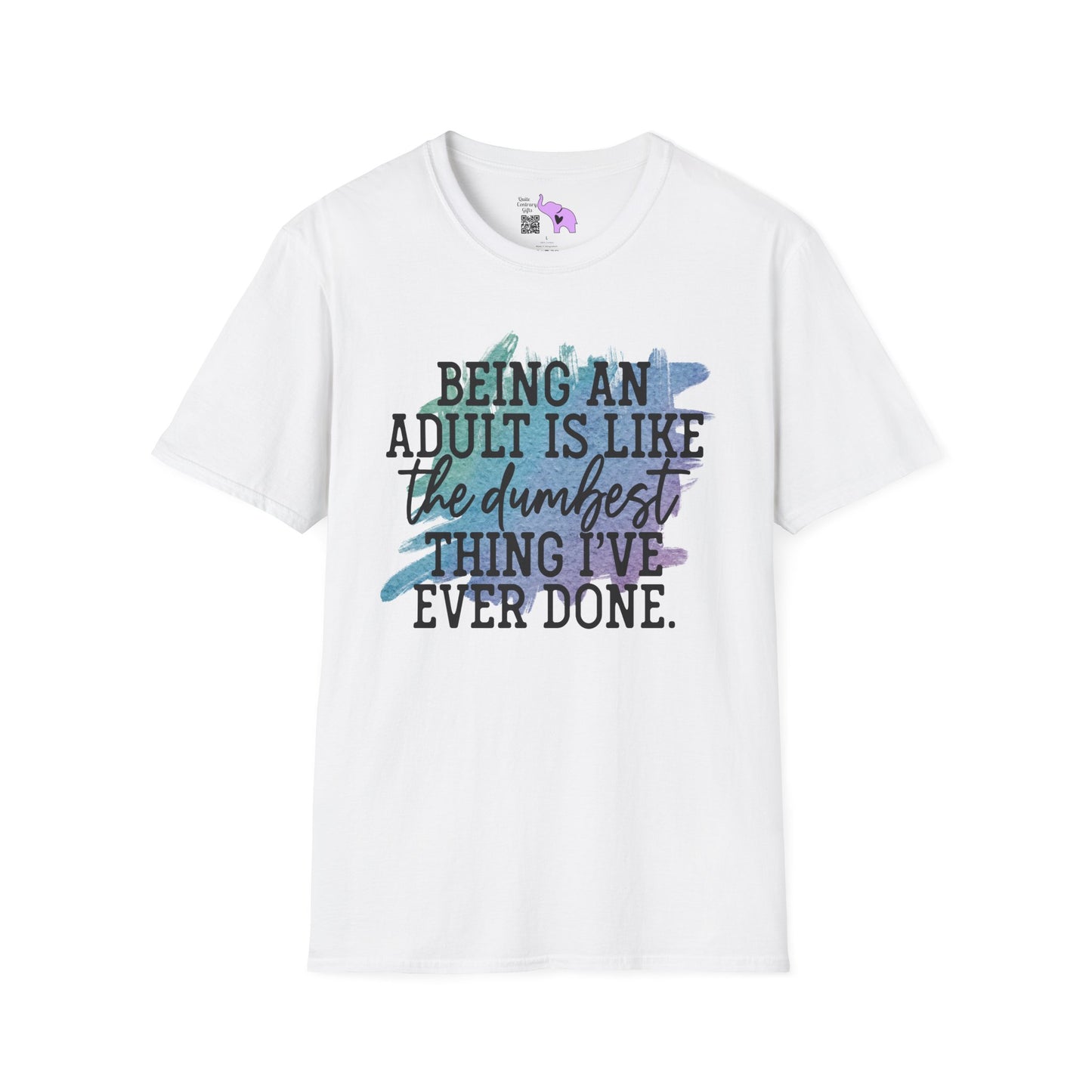 Being An Adult Is Like The Dumbest Thing I've Ever Done Adult T-shirt