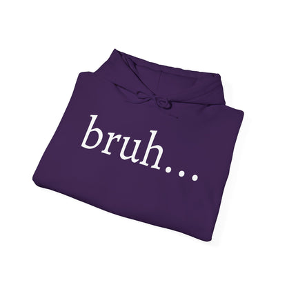 bruh... Heavy Blend™ Hooded Sweatshirt