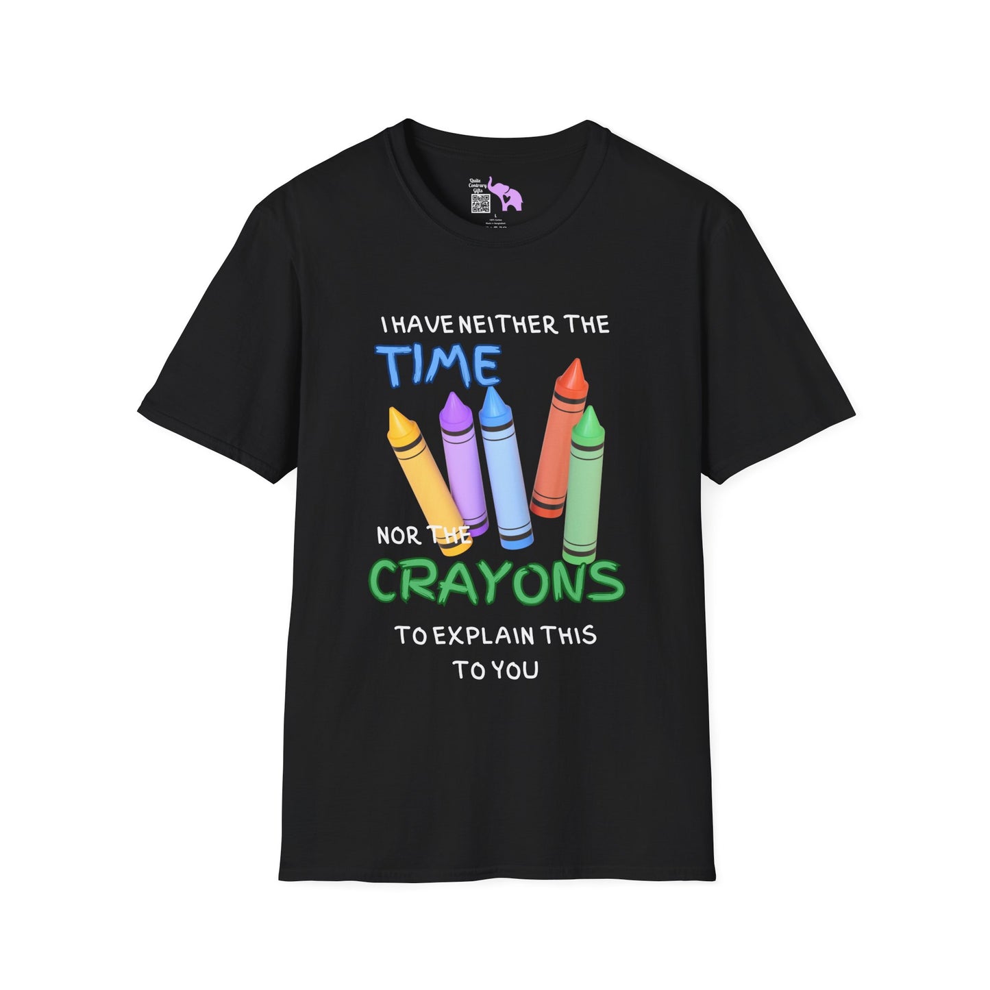 I Have Neither The Time Nor The Crayons To Explain This To You Adult T-shirt