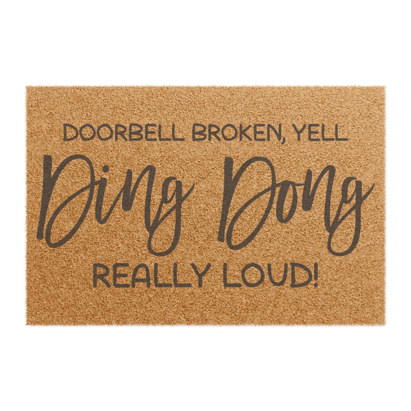 Doorbell Broken Yell Ding Dong Really Loud Coconut Fiber Doormat