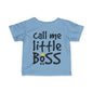 ""Call Me Little Boss Infant T-Shirt